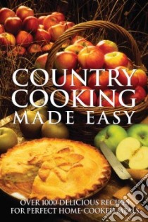 Country Cooking Made Easy libro in lingua di Firefly Books (COR)