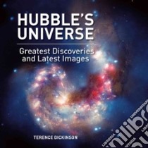 Hubble's Universe libro in lingua di Terence Dickinson