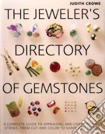 The Jeweler's Directory of Gemstones libro in lingua di Crowe Judith