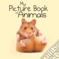 My Picture Book of Animals libro in lingua di Firefly Books (COR)