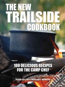 The New Trailside Cookbook libro in lingua di Callan Kevin, Howard Margaret