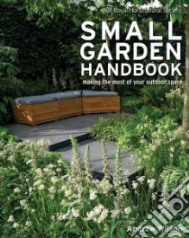 Small Garden Handbook libro in lingua di Wilson Andrew, Wooster Steven (PHT)