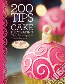 200 Tips for Cake Decorating libro in lingua di Deacon Carol