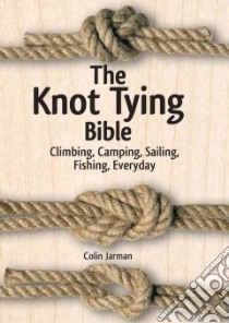 The Knot Tying Bible libro in lingua di Jarman Colin