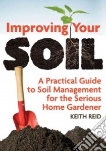 Improving Your Soil libro in lingua di Reid Keith