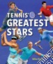 Tennis' Greatest Stars libro in lingua di Ryan Mike