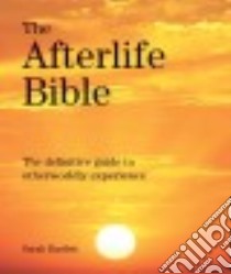 The Afterlife Bible libro in lingua di Bartlett Sarah