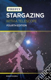 Stargazing With a Telescope libro in lingua di Scagell Robin
