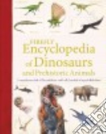 Firefly Encyclopedia of Dinosaurs and Prehistoric Animals libro in lingua di Palmer Douglas Dr.