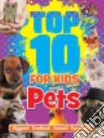 Top 10 for Kids Pets libro in lingua di Terry Paul