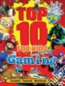 Top 10 for Kids Gaming libro in lingua di Terry Paul
