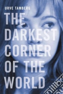 The Darkest Corner of the World libro in lingua di Tamberg Urve
