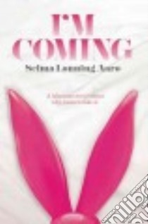 I'm Coming libro in lingua di Aaro Selma Lonning, Dickson Kari (TRN)