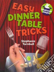 Easy Dinner Table Tricks libro in lingua di Turnbull Stephanie