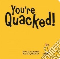 You're Quacked! libro in lingua di Fitzpatrick Joe, Groot Nicole (ILT)