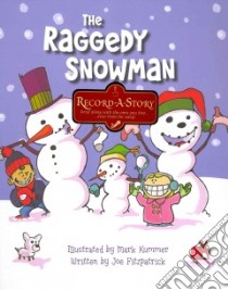 The Raggedy Snowman libro in lingua di Fitzpatrick Joe, Kummer Mark (ILT)