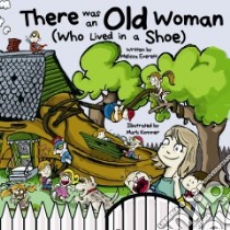 There Was an Old Woman Who Lived in a Shoe libro in lingua di Everett Melissa, Kummer Mark (ILT), Paiva Johannah Gilman (EDT), Meyers Stephanie (CON)