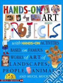 Hands-On! Art Projects libro in lingua di Hewitt Sally, Paiva Johannah Gilman (EDT)