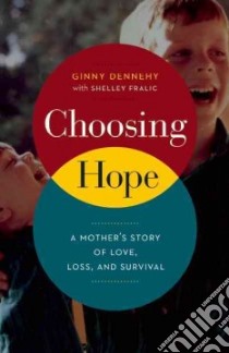 Choosing Hope libro in lingua di Dennehy Ginny, Fralic Shelley