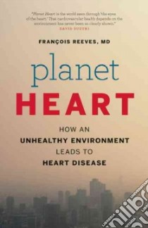 Planet Heart libro in lingua di Reeves Francois M.D., Irving Joan (TRN)