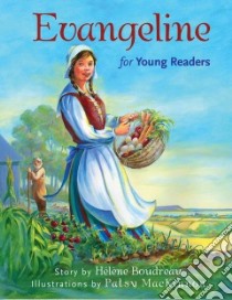 Evangeline for Young Readers libro in lingua di Boudreau Helene, Mackinnon Patsy (ILT)
