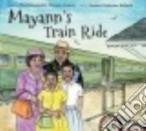 Mayann's Train Ride libro in lingua di Francis Mayann, Heikalo Tamara Thiebaux (ILT)