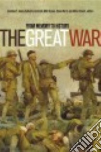 The Great War libro in lingua di Kurschinski Kellen (EDT), Marti Steve (EDT), Robinet Alicia (EDT), Symes Matt (EDT), Vance Jonathan F. (EDT)