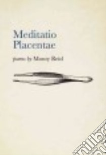 Meditatio Placentae libro in lingua di Reid Monty