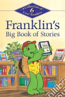 Franklin's Big Book of Stories libro in lingua di Jennings Sharon (ADP), Jeffrey Sean (ADP), Sinkner Alice (ADP), Southern Shelley (ADP)