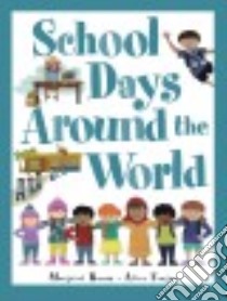 School Days Around the World libro in lingua di Ruurs Margriet, Feagan Alice (ILT)