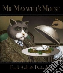 Mr. Maxwell's Mouse libro in lingua di Asch Frank, Asch Devin (INT)