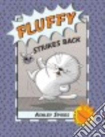 Fluffy Strikes Back libro in lingua di Spires Ashley