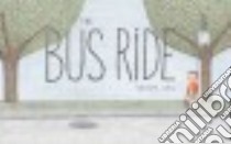The Bus Ride libro in lingua di Dubuc Marianne, Ghione Yvette (TRN)