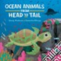 Ocean Animals from Head to Tail libro in lingua di Roderick Stacey, Moriya Kwanchai (ILT)