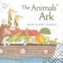 The Animals' Ark libro in lingua di Dubuc Marianne