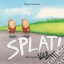 Splat! libro in lingua di Schwartz Roslyn