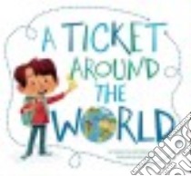 A Ticket Around the World libro in lingua di Diaz Natalia, Owens Melissa, Smith Kim (ILT)