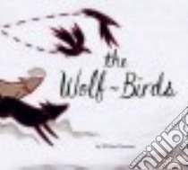 The Wolf-Birds libro in lingua di Dawson Willow