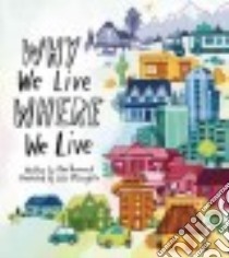 Why We Live Where We Live libro in lingua di Vermond Kira, Mclaughlin Julie (ILT)