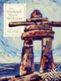 An Inuksuk Means Welcome libro in lingua di Wallace Mary