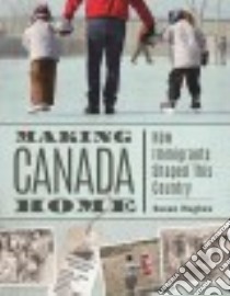 Making Canada Home libro in lingua di Hughes Susan