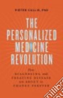 The Personalized Medicine Revolution libro in lingua di Cullis Pieter Ph.D.