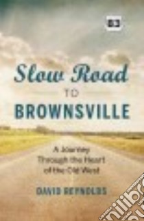Slow Road to Brownsville libro in lingua di Reynolds David