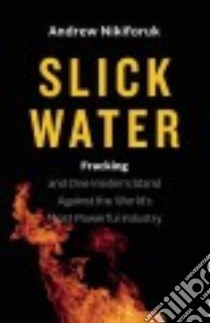 Slick Water libro in lingua di Nikiforuk Andrew