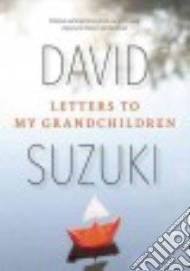 Letters to My Grandchildren libro in lingua di Suzuki David