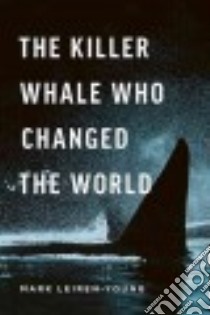 The Killer Whale Who Changed the World libro in lingua di Leiren-Young Mark