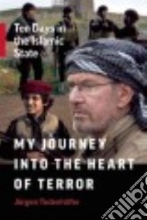 My Journey into the Heart of Terror libro in lingua di Todenhofer Jurgen, May A. O. (TRN)