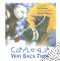 Way Back Then libro in lingua di Christopher Neil, Arnaktauyok Germaine (ILT)