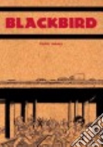 Blackbird libro in lingua di Maurel Pierre, Dascher Helge (TRN)