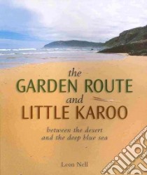 The Garden Route and Little Karoo libro in lingua di Nell Leon